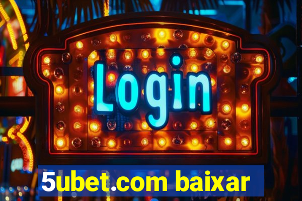 5ubet.com baixar